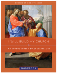 Formed In Christ: I Will Build My Church Workbook